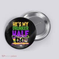 Mardi Gras He's My Drunker Half Button thumb 0