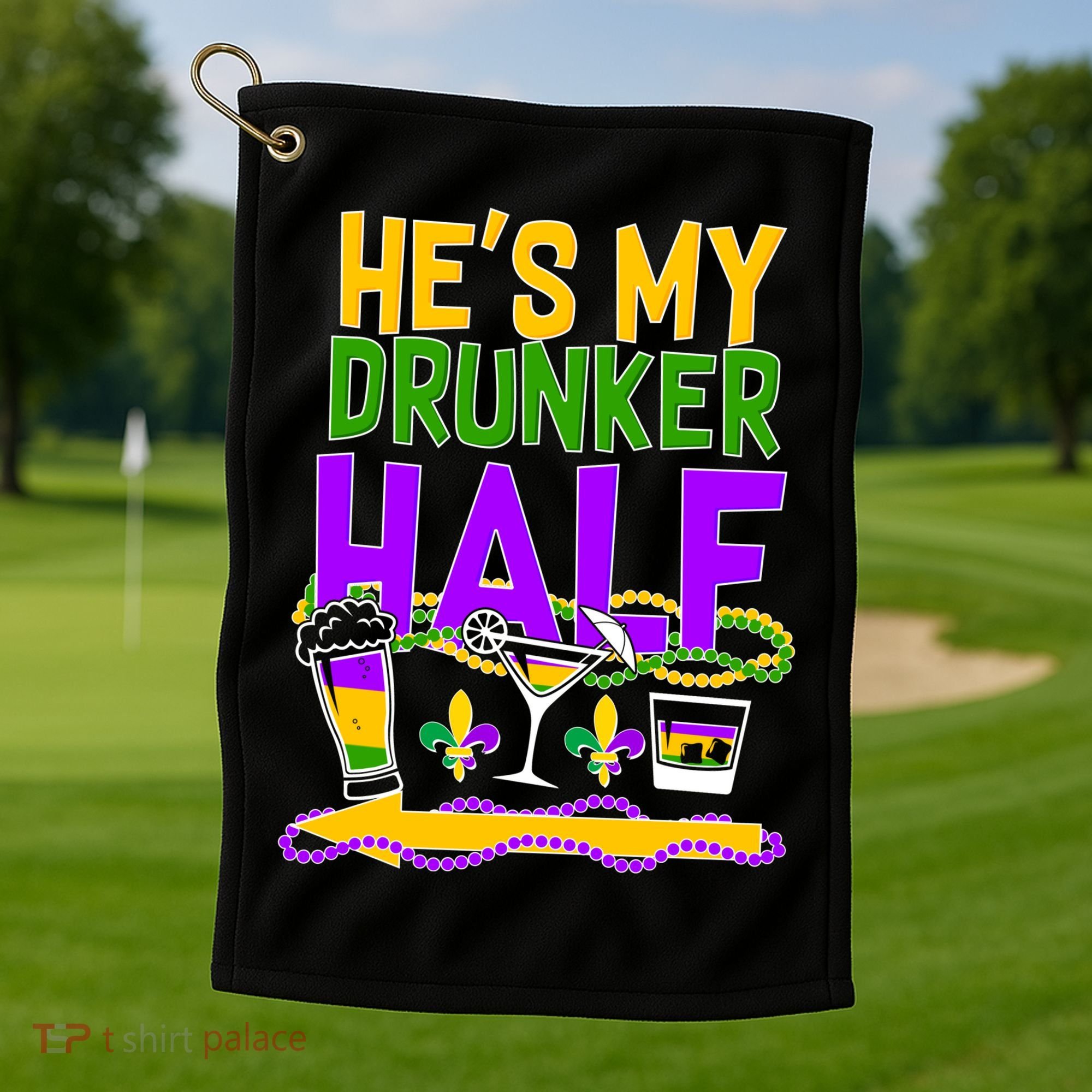 Mardi Gras He's My Drunker Half Golf Towel