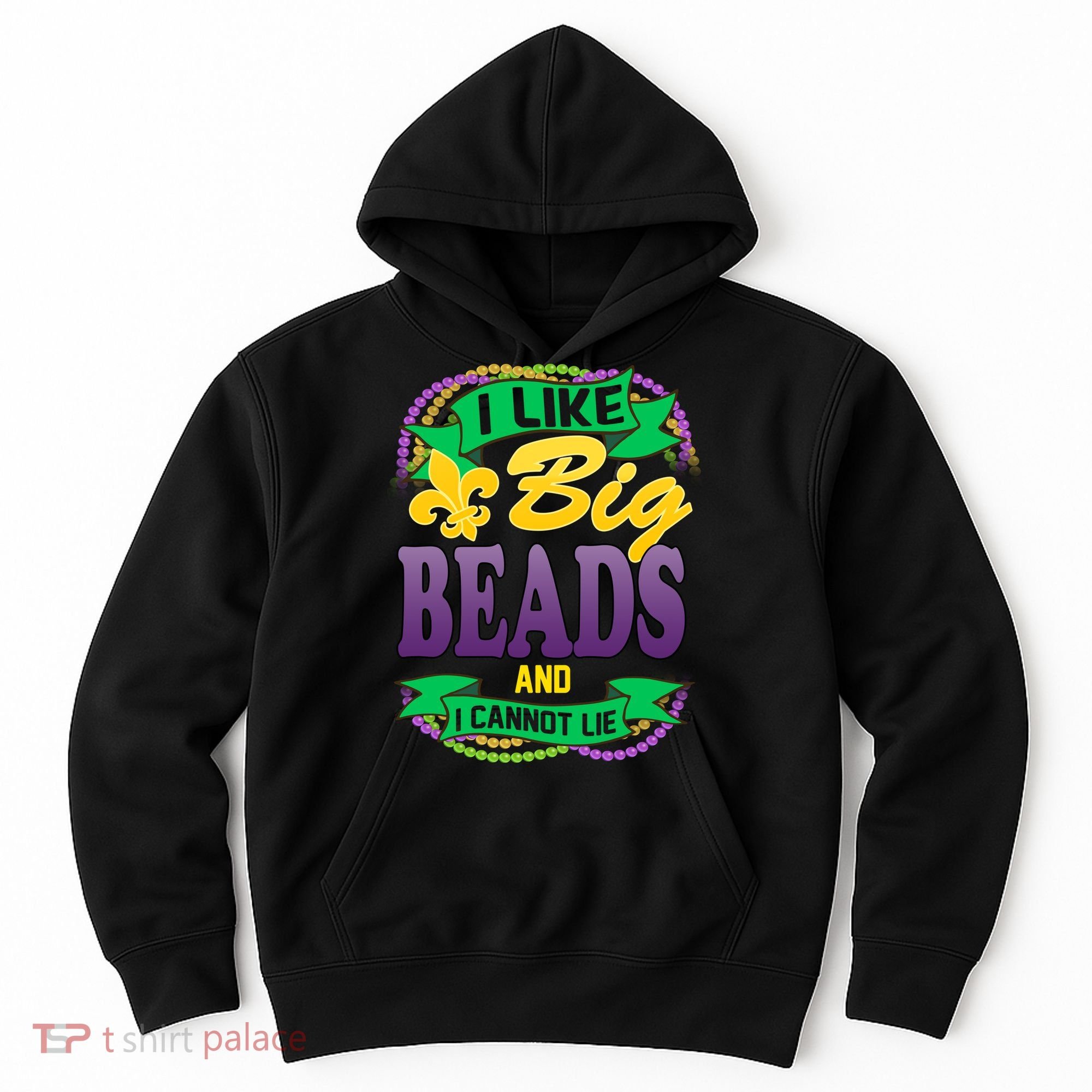 Mardi Gras I like big beads and i cannot lie Hoodie