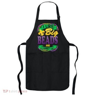 Mardi Gras I like big beads and i cannot lie Apron