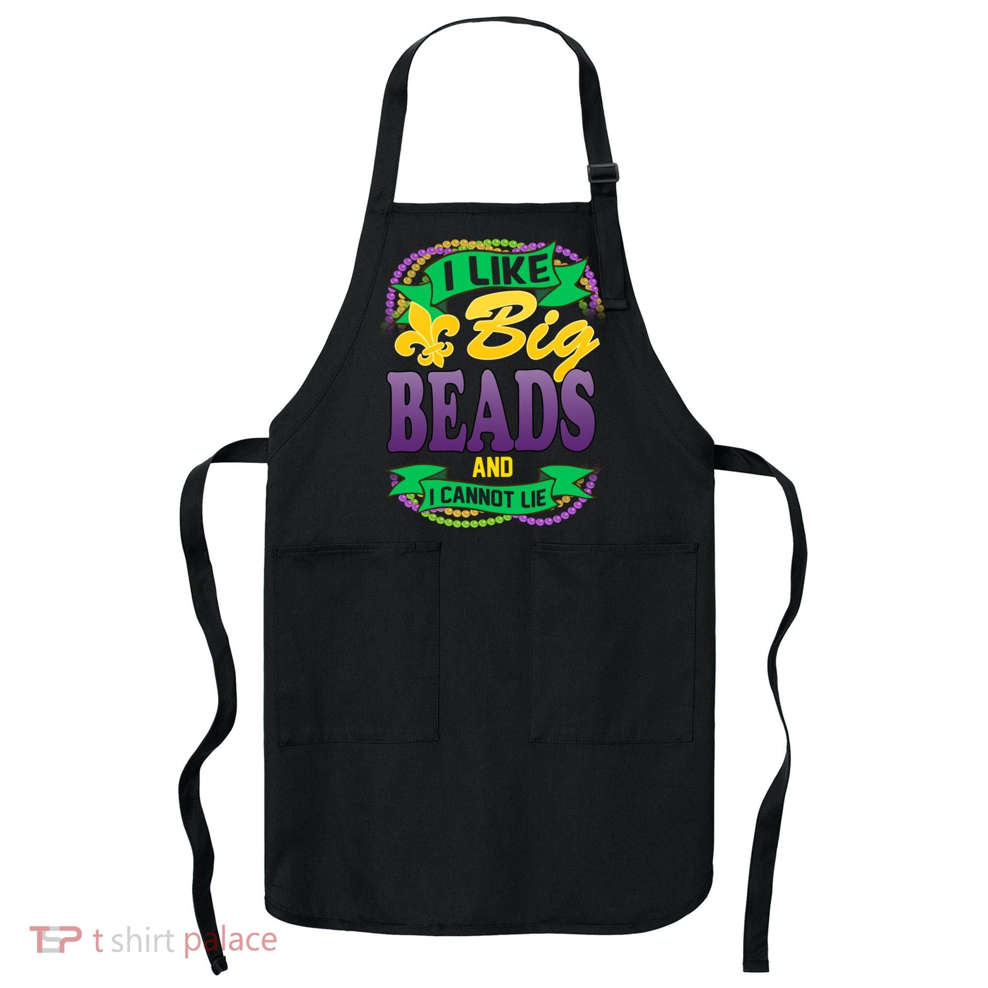 Mardi Gras I like big beads and i cannot lie Apron