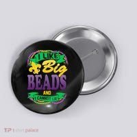 Mardi Gras I like big beads and i cannot lie Button thumb 0