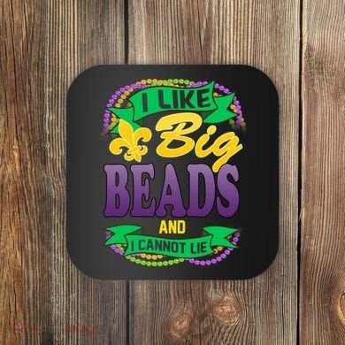 Mardi Gras I like big beads and i cannot lie Coaster