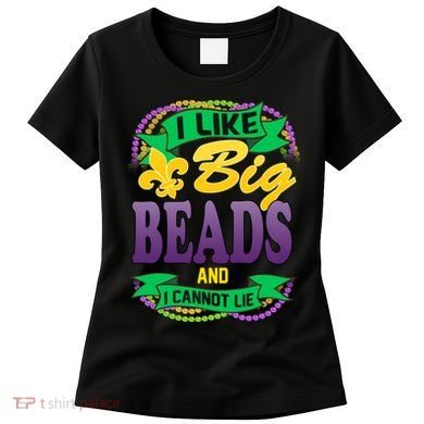 Mardi Gras I like big beads and i cannot lie Women's T-Shirt