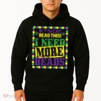 Mardi Gras If You Can Read This I Need More Beads Hoodie thumb 2