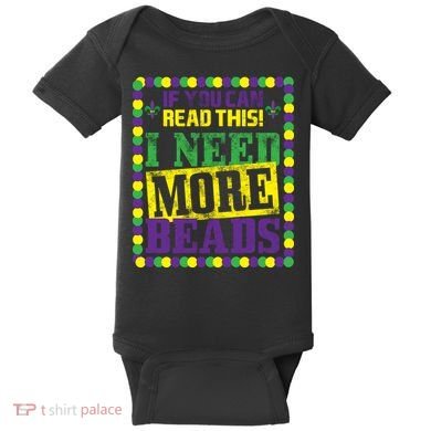 Mardi Gras If You Can Read This I Need More Beads Baby Bodysuit