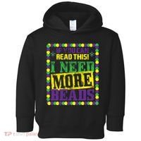 Mardi Gras If You Can Read This I Need More Beads Toddler Hoodie thumb 0