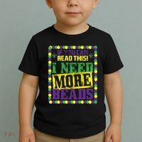 Mardi Gras If You Can Read This I Need More Beads Toddler T-Shirt thumb 2