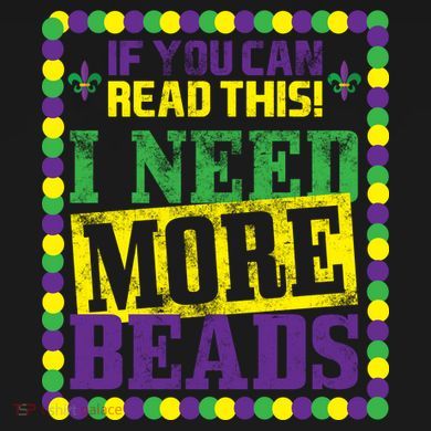 Mardi Gras If You Can Read This I Need More Beads Women's V-Neck T-Shirt