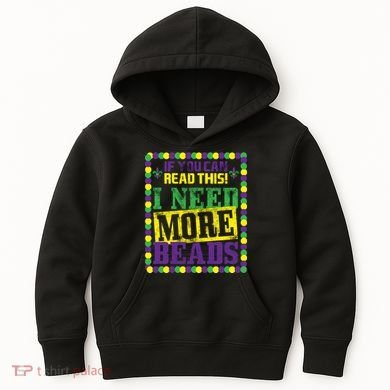 Mardi Gras If You Can Read This I Need More Beads Kids Hoodie