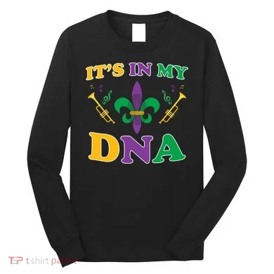 Mardi Gras It's My DNA Long Sleeve Shirt