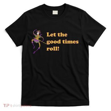 Mardi Gras Let The Good Times Roll T-Shirt