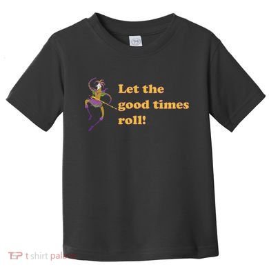 Mardi Gras Let The Good Times Roll Toddler T-Shirt