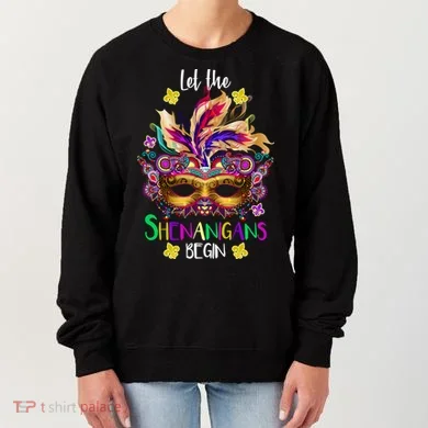 Mardi Gras Let The Shenanigans Begin Women's Sweatshirt