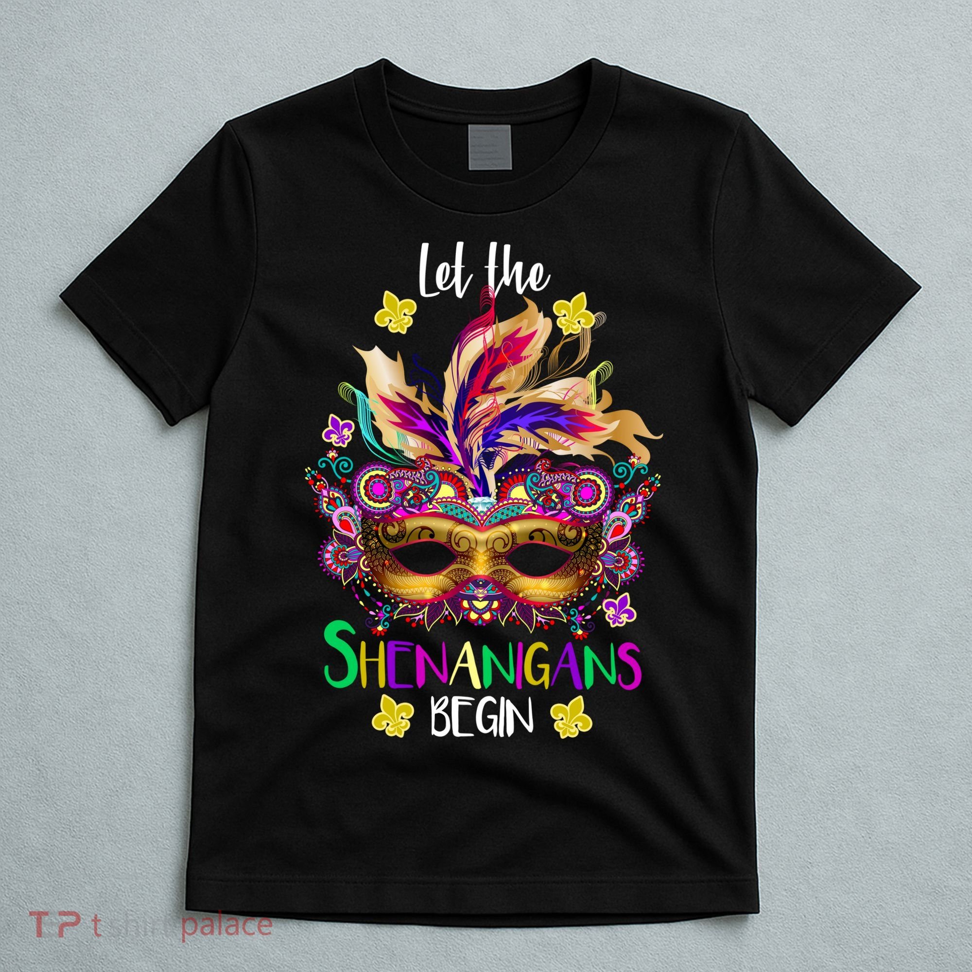 Mardi Gras Let The Shenanigans Begin T-Shirt