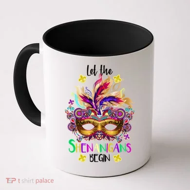 Mardi Gras Let The Shenanigans Begin Coffee Mug