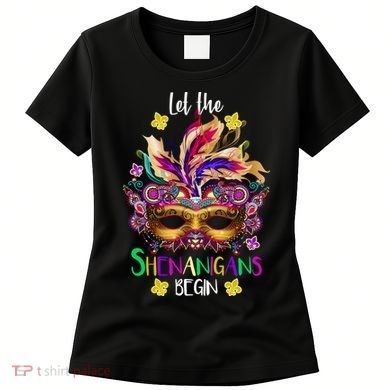 Mardi Gras Let The Shenanigans Begin Women's T-Shirt