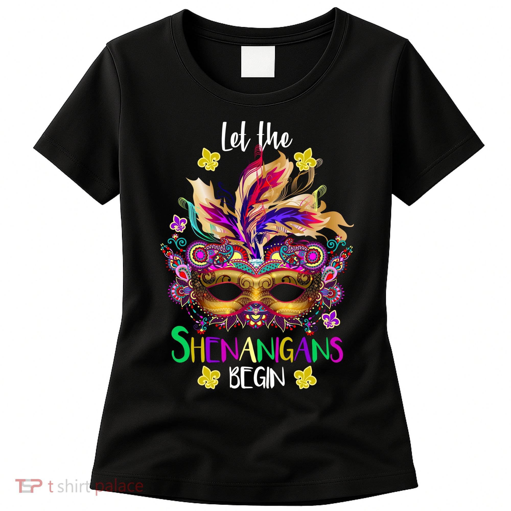 Mardi Gras Let The Shenanigans Begin Women's T-Shirt