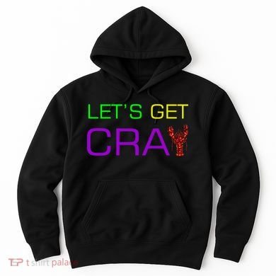 Mardi Gras Let's Get Cray Hoodie