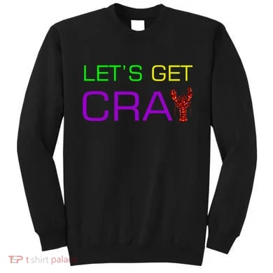 Mardi Gras Let's Get Cray Sweatshirt