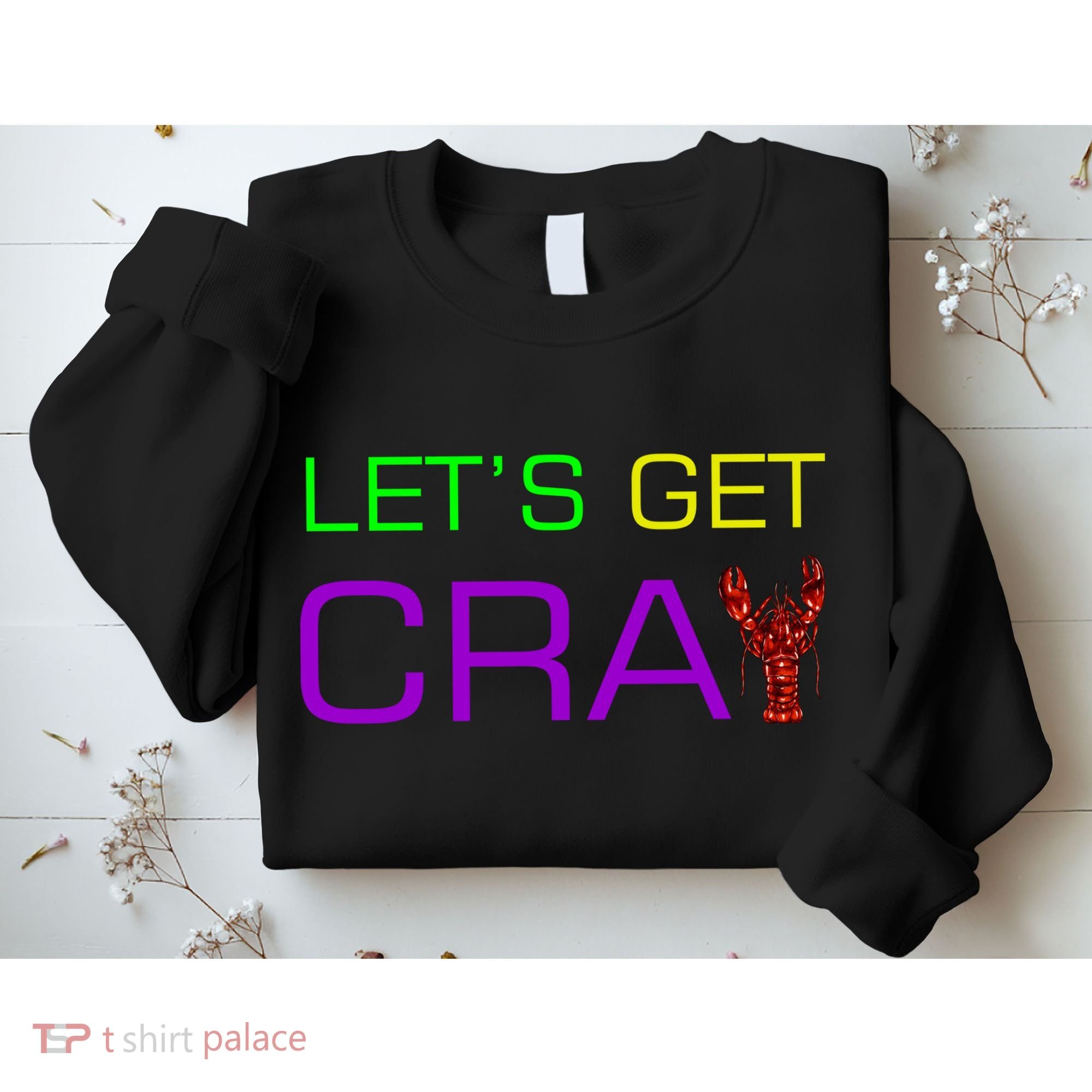Mardi Gras Let's Get Cray Sweatshirt