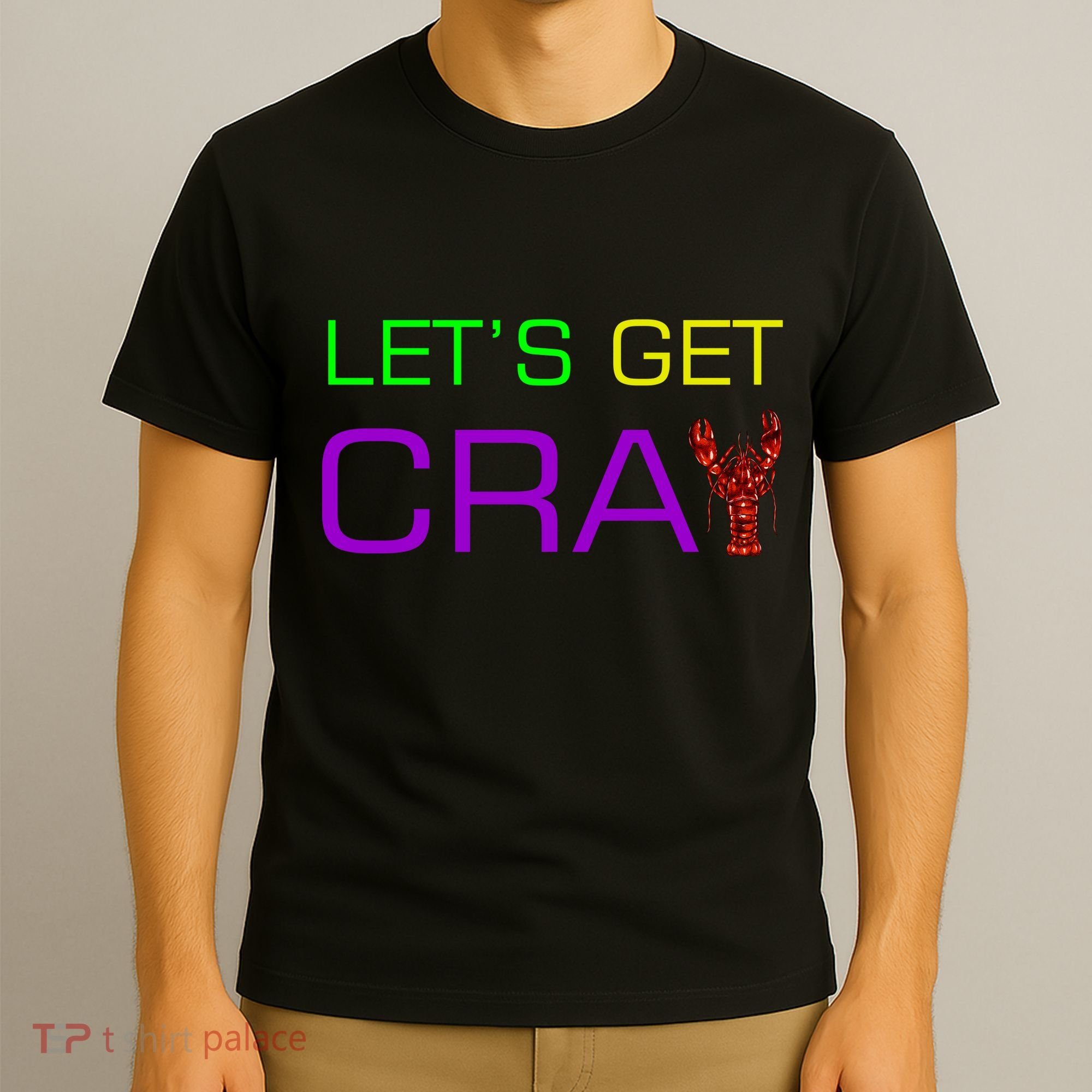 Mardi Gras Let's Get Cray T-Shirt