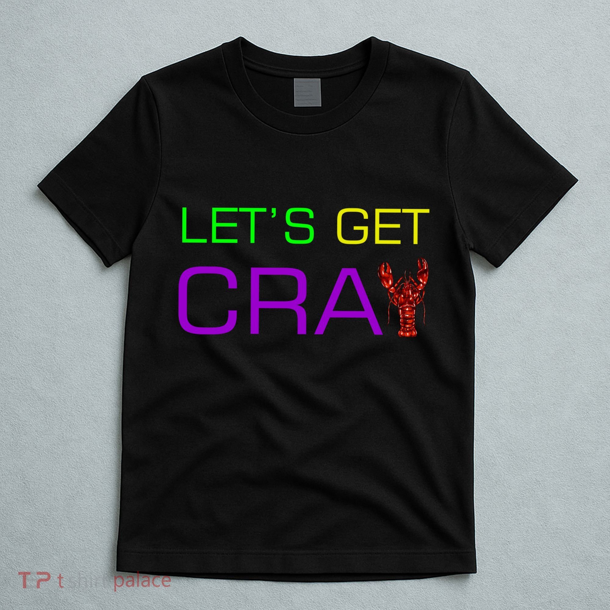 Mardi Gras Let's Get Cray T-Shirt