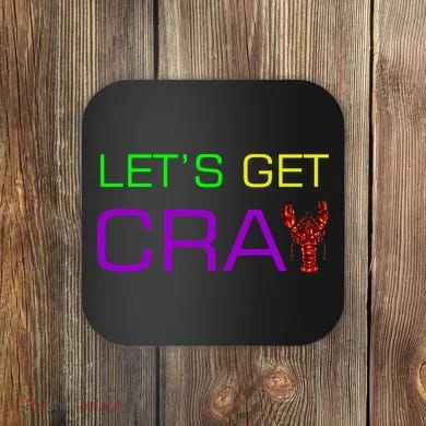 Mardi Gras Let's Get Cray Coaster