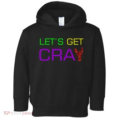 Mardi Gras Let's Get Cray Toddler Hoodie