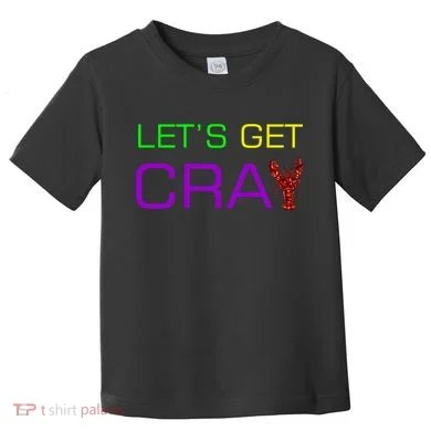 Mardi Gras Let's Get Cray Toddler T-Shirt