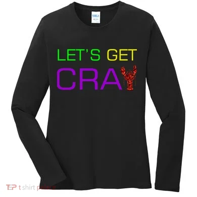Mardi Gras Let's Get Cray Women's Long Sleeve Shirt