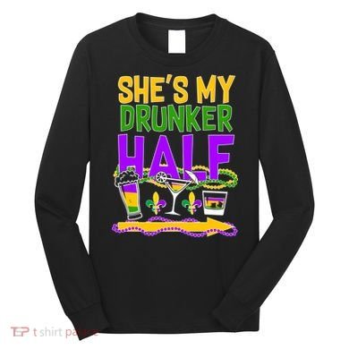 Mardi Gras She's My Drunker Half Long Sleeve Shirt