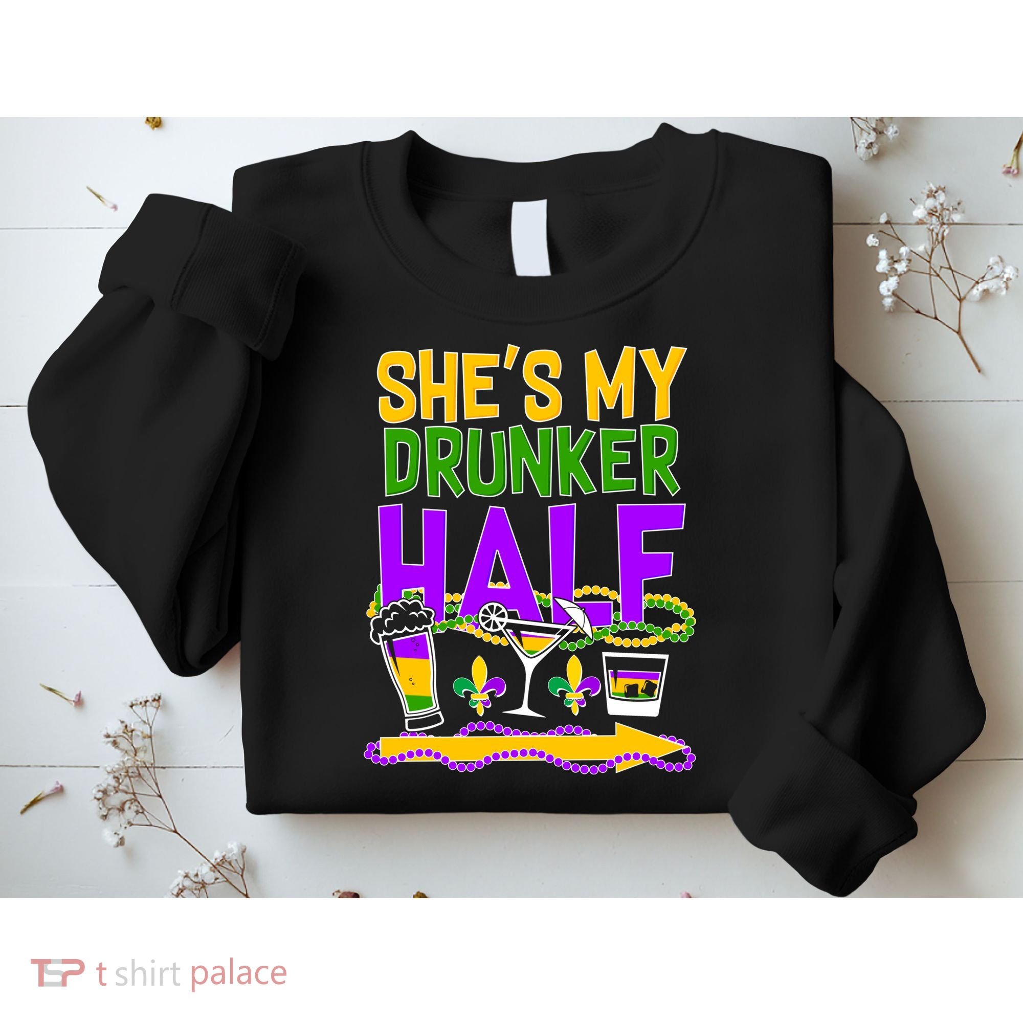 Mardi Gras She's My Drunker Half Sweatshirt