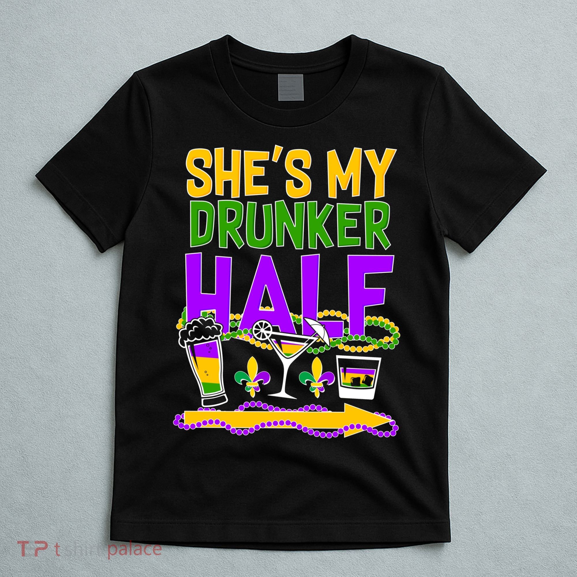 Mardi Gras She's My Drunker Half T-Shirt