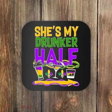 Mardi Gras She's My Drunker Half Coaster