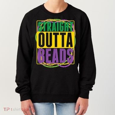 Mardi Gras Straight Outta Beads  Women's Sweatshirt