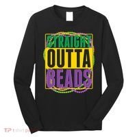 Mardi Gras Straight Outta Beads  Long Sleeve Shirt thumb 0