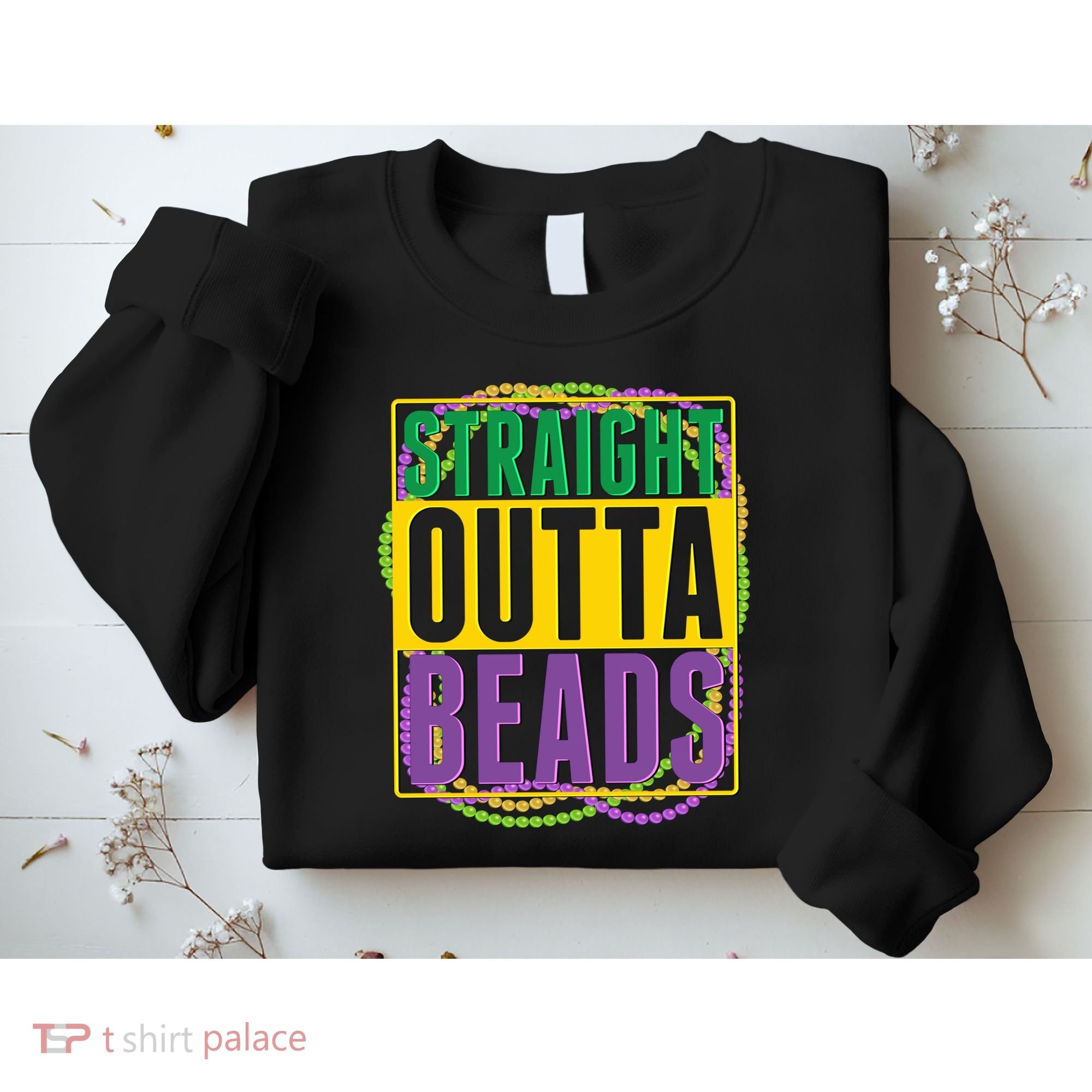 Mardi Gras Straight Outta Beads  Sweatshirt