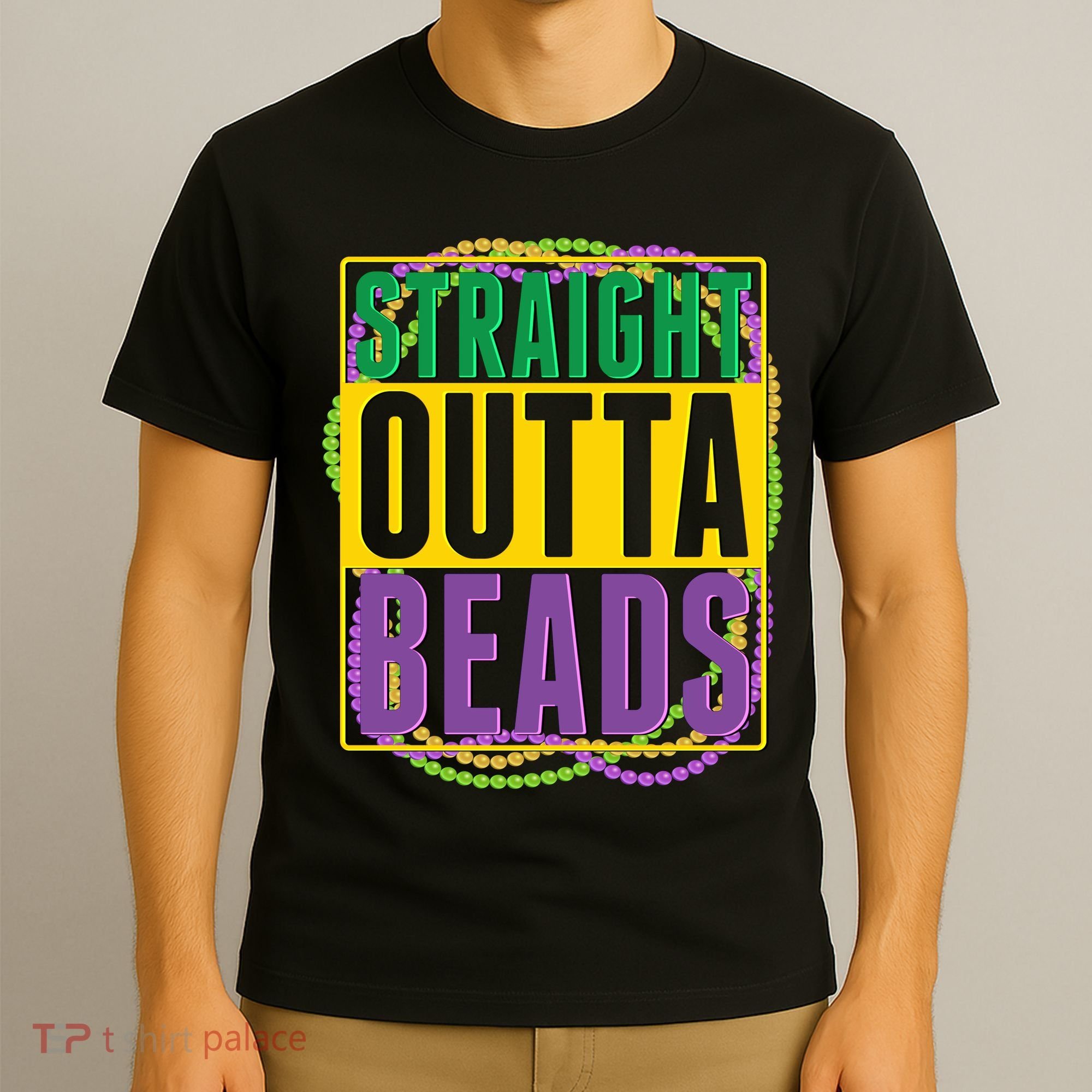 Mardi Gras Straight Outta Beads  T-Shirt