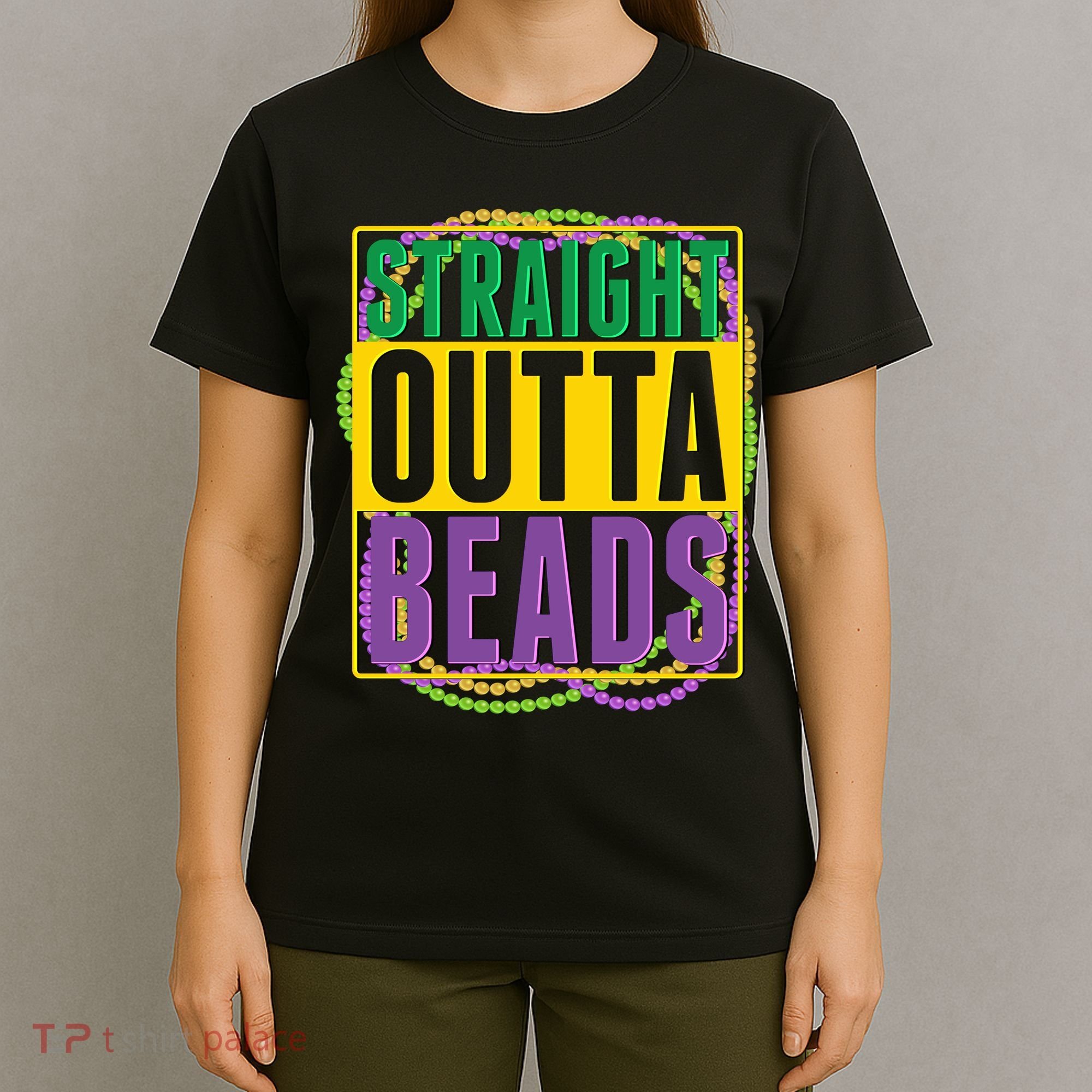 Mardi Gras Straight Outta Beads  T-Shirt