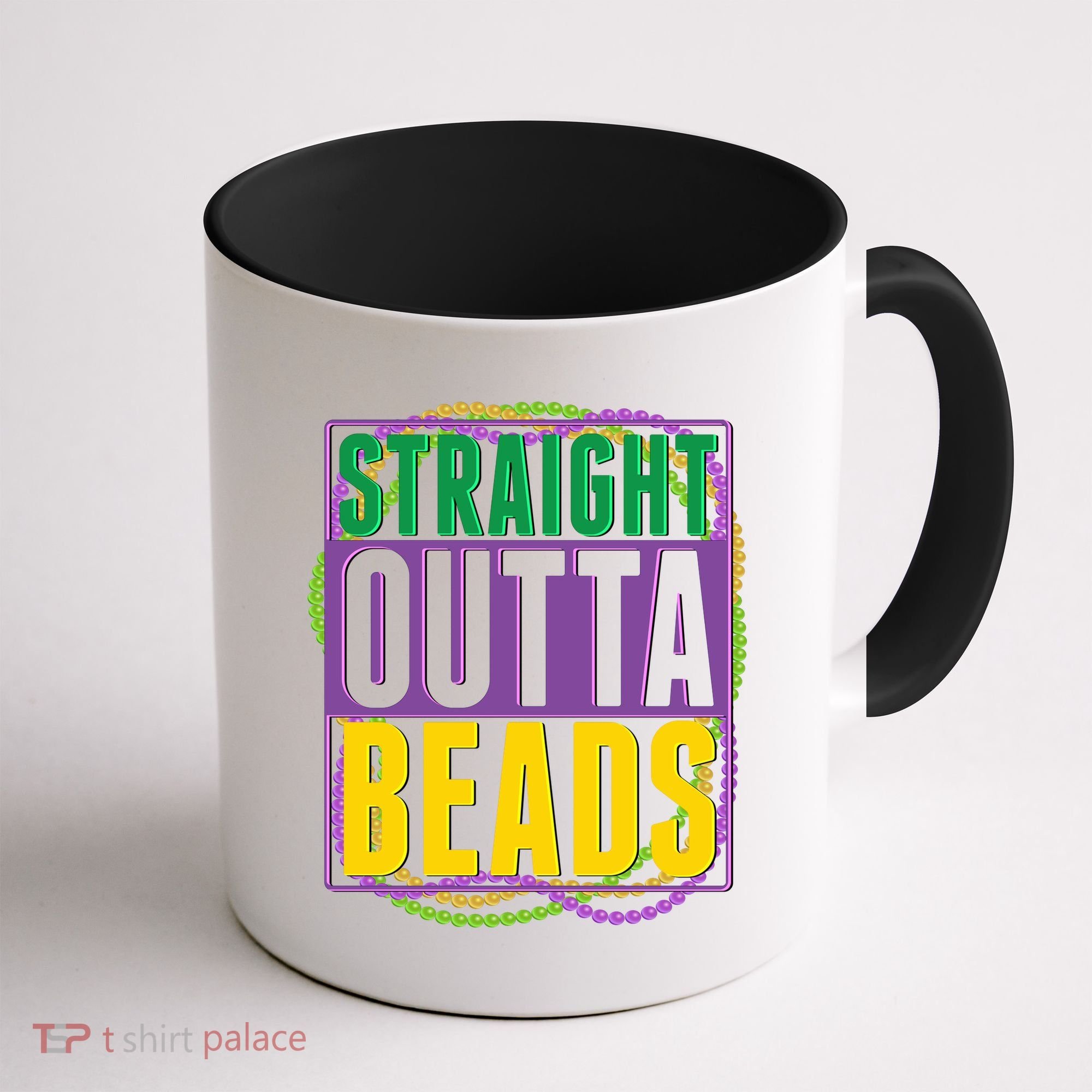 Mardi Gras Straight Outta Beads  Coffee Mug