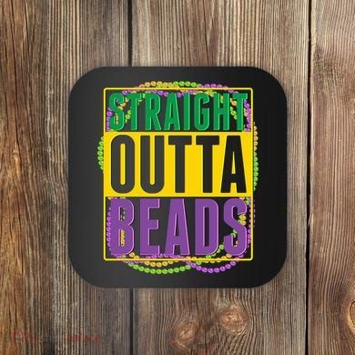 Mardi Gras Straight Outta Beads  Coaster