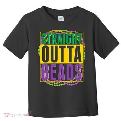 Mardi Gras Straight Outta Beads  Toddler T-Shirt