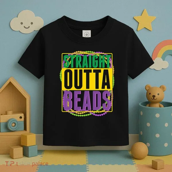 Mardi Gras Straight Outta Beads  Toddler T-Shirt