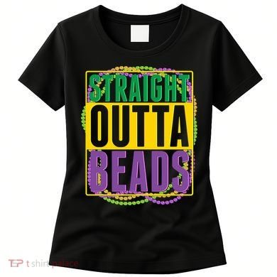 Mardi Gras Straight Outta Beads  Women's T-Shirt