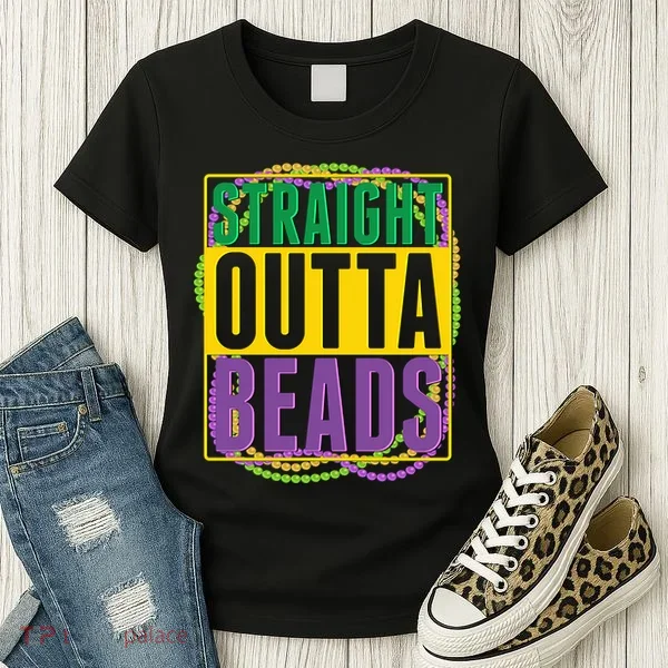 Mardi Gras Straight Outta Beads  Women's T-Shirt