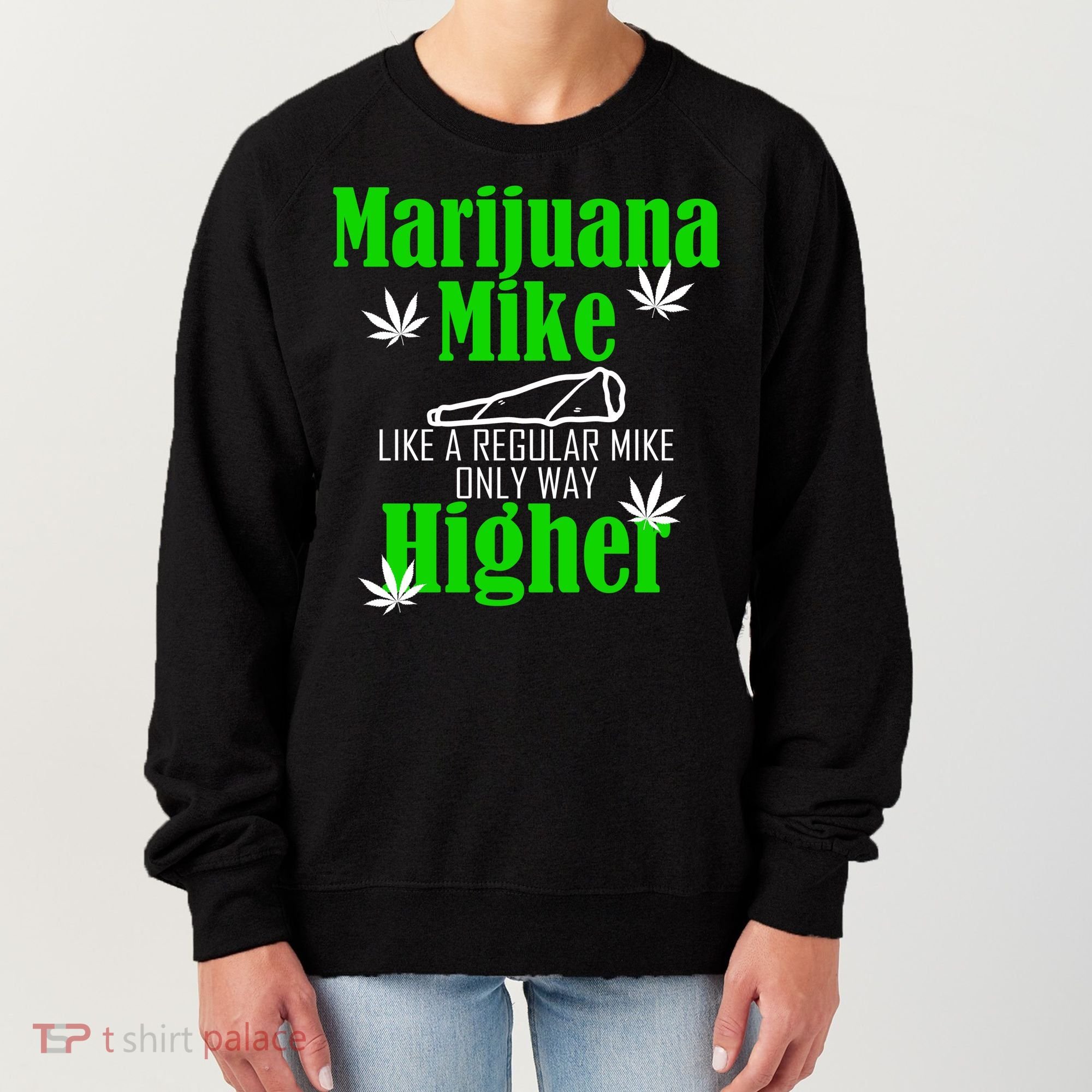 Marijuana Mike Funny Weed 420 Cannabis Women's Sweatshirt