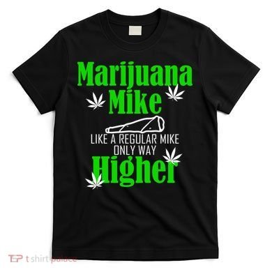 Marijuana Mike Funny Weed 420 Cannabis T-Shirt