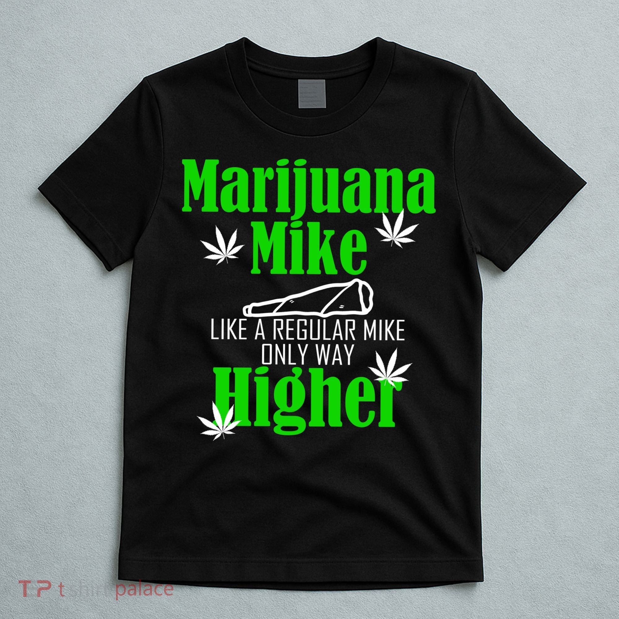 Marijuana Mike Funny Weed 420 Cannabis T-Shirt