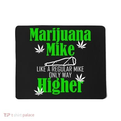 Marijuana Mike Funny Weed 420 Cannabis Mousepad